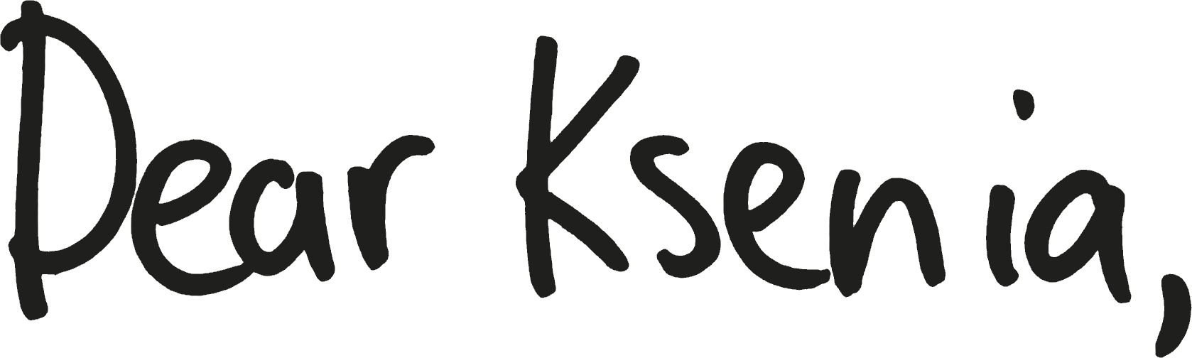 Dear Ksenia,